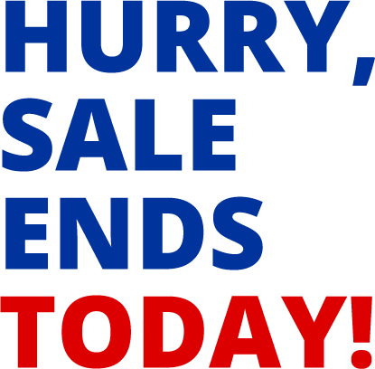 HURRY, SALE ENDS TODAY!