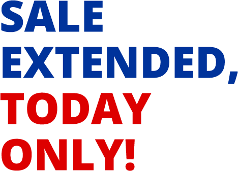 SALE EXTENDED, TODAY ONLY!